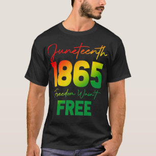 Juneteenth 1865 Freedom Wasn't Free Gradient Graph T-Shirt