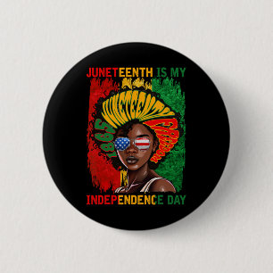 Juneteenth 1865 Is My Independence Day American Af 6 Cm Round Badge