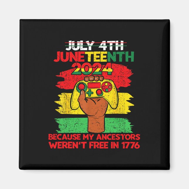 Juneteenth 1865 July 4th Because My Ancestors Afri Magnet (Front)