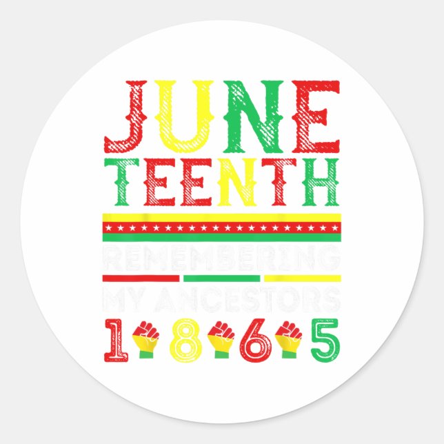 Juneteenth 1865 Remembering My Ancestors Juneteent Classic Round Sticker (Front)