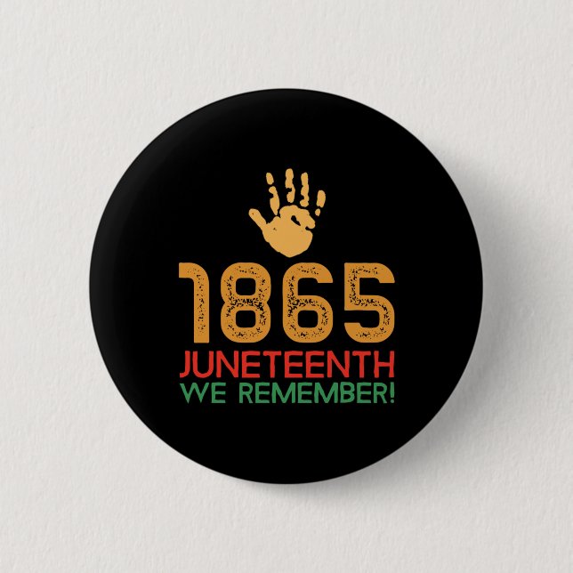 Juneteenth 1865 We Remember! 1865 Juneteenth  6 Cm Round Badge (Front)