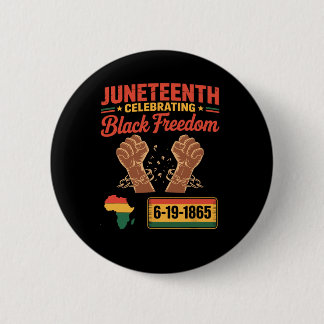 Juneteenth 2025 Celebrating Black Freedom 6-19-186 6 Cm Round Badge