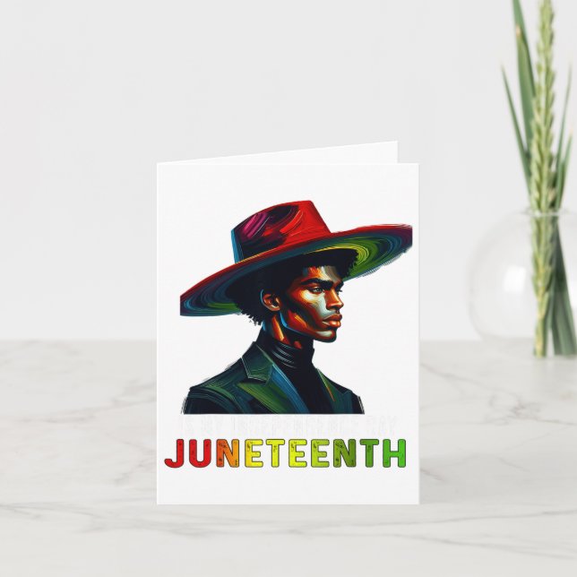 Juneteenth 2025 Is My Independence Day Black Men 4 Card (Front)