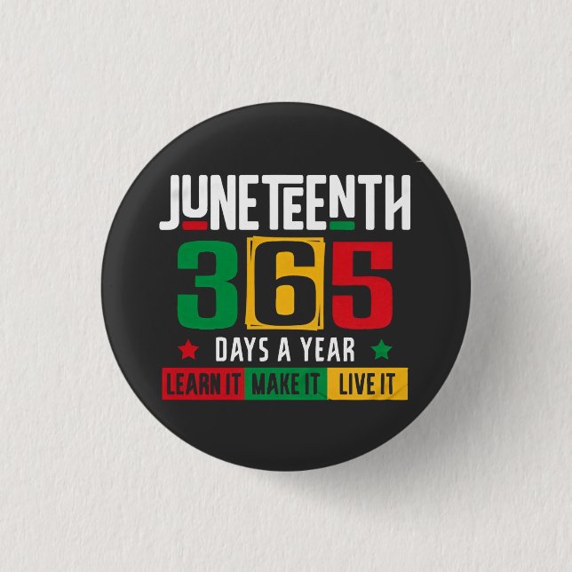 Juneteenth 365 Days a Year Learn It Like It Live  3 Cm Round Badge (Front)