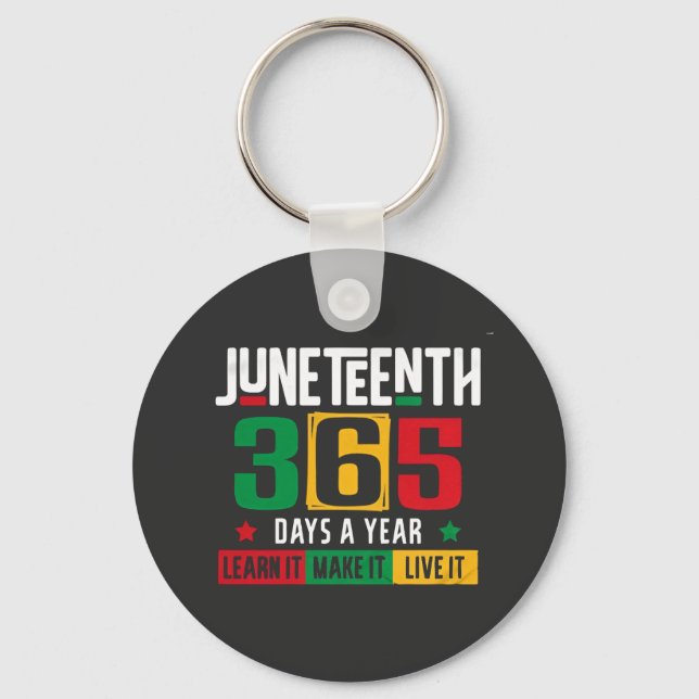 Juneteenth 365 Days a Year Learn It Like It Live  Key Ring (Front)