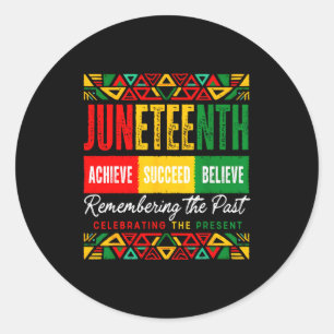 Juneteenth achieve succeed believe black history classic round sticker