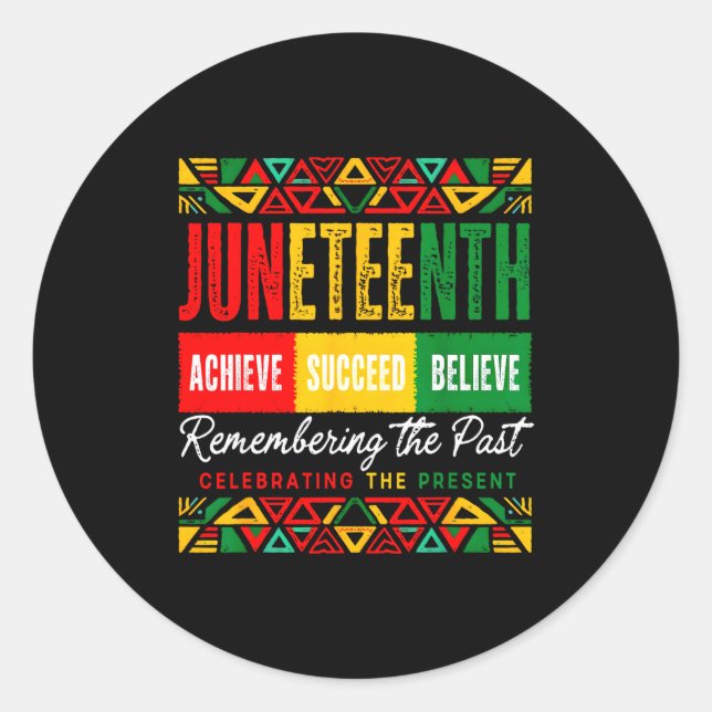 Juneteenth achieve succeed believe black history classic round sticker (Front)