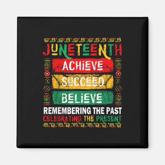Juneteenth Achieve Succeed Believe Black History M Magnet (Front)
