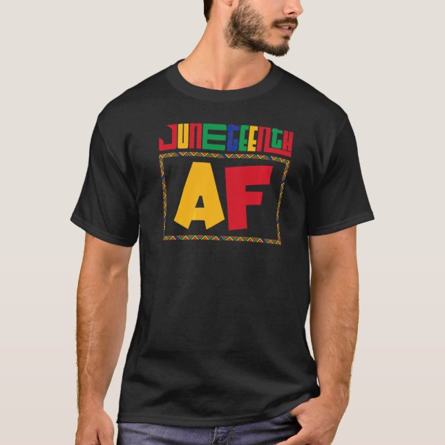 Juneteenth Af Black Freedom Celebrate Juneteenth A T-Shirt (Front)