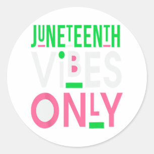 Juneteenth Aka 1865 Independence Juneteenth Vibes Classic Round Sticker