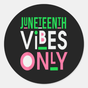 Juneteenth Aka 1865 Independence Juneteenth Vibes  Classic Round Sticker