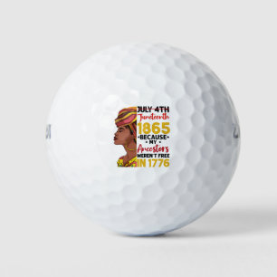 Juneteenth Because My Ancestor Weren't Free 1776 Golf Balls