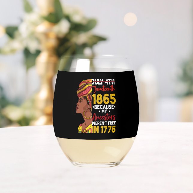 Juneteenth Because My Ancestor Weren't Free 1776 Stemless Wine Glass (Insitu (Wedding))