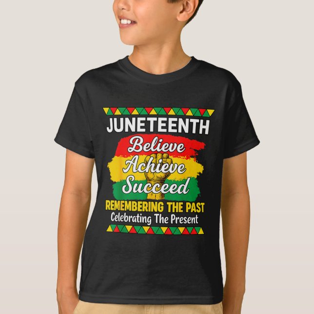 Juneteenth believe achieve succeed african T-Shirt (Front)
