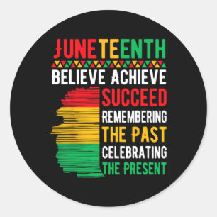 Juneteenth Believe Achieve Succeed Black History M Classic Round Sticker