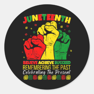 Juneteenth Believe Achieve Succeed Pride 1865 Men  Classic Round Sticker