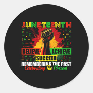 Juneteenth Believe Succeed Remembering The Past Af Classic Round Sticker