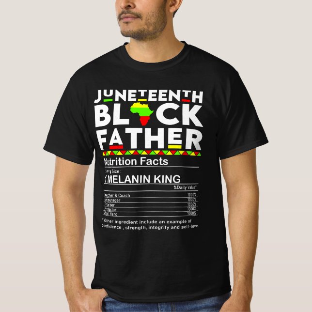 Juneteenth Black Father Nutrition Facts T-Shirt (Front)