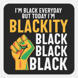 Juneteenth black freedom today I'm blackity Square Sticker
