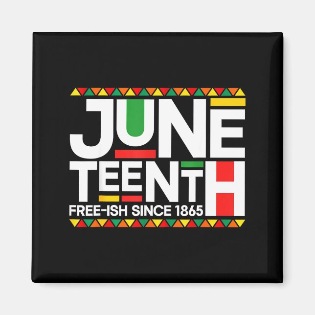 Juneteenth black history american african freedom magnet (Front)