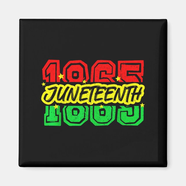 Juneteenth black history month june 19th 1865 magnet (Front)