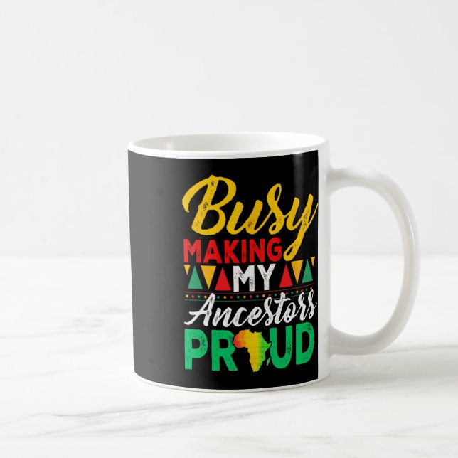 Juneteenth Black History Month Making My Ancestors Coffee Mug (Right)