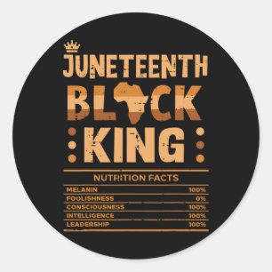 Juneteenth Black King Nutrition Facts Melanin Matc Classic Round Sticker