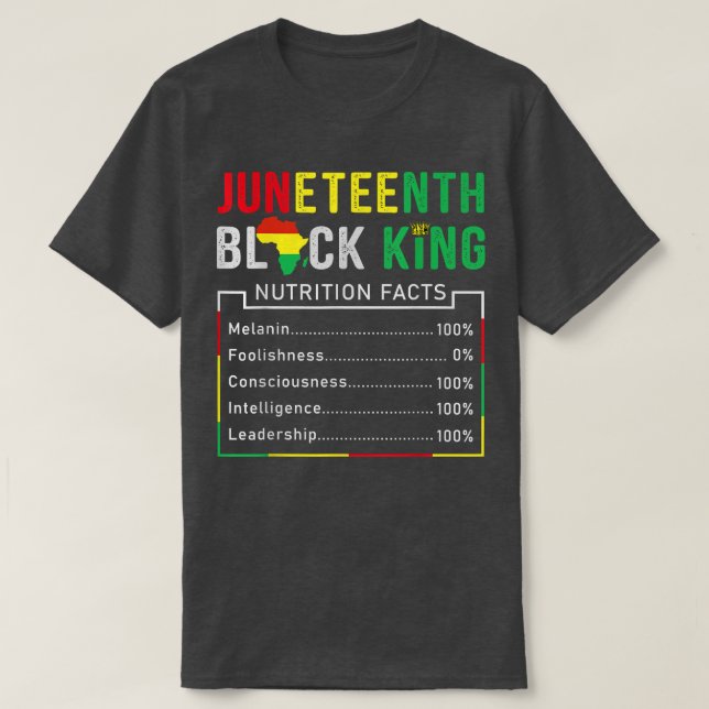 Juneteenth Black King Nutritional Facts Pride Blac T-Shirt (Design Front)
