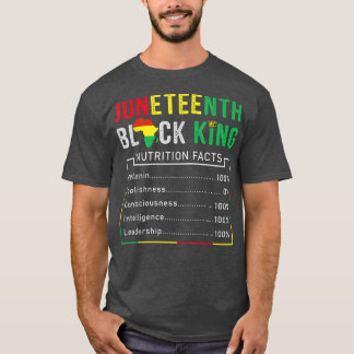Juneteenth Black King Nutritional Facts Pride Blac T-Shirt