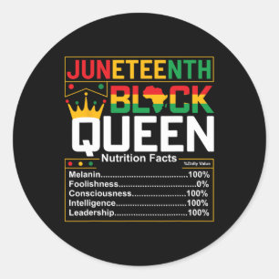 Juneteenth Black Queen Nutritional Facts Melanin W Classic Round Sticker