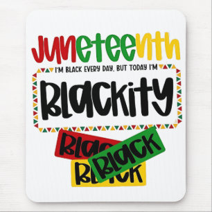 Juneteenth Blackity Black Black Black Funny Mouse Pad