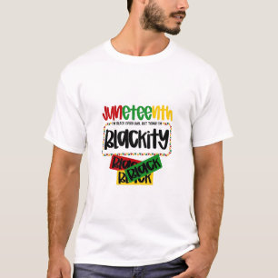 Juneteenth Blackity Black Black Black Funny  T-Shirt