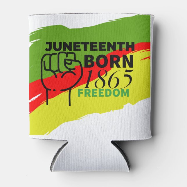 Juneteenth Born 1865 Can Cooler (Front)