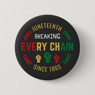 Juneteenth Breaking Every Chain 6 Cm Round Badge