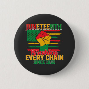 Juneteenth Breaking Every Chain Since 1865 6 Cm Round Badge