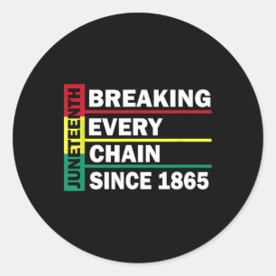 Juneteenth Breaking Every Chain Since 1865 Black H Classic Round Sticker