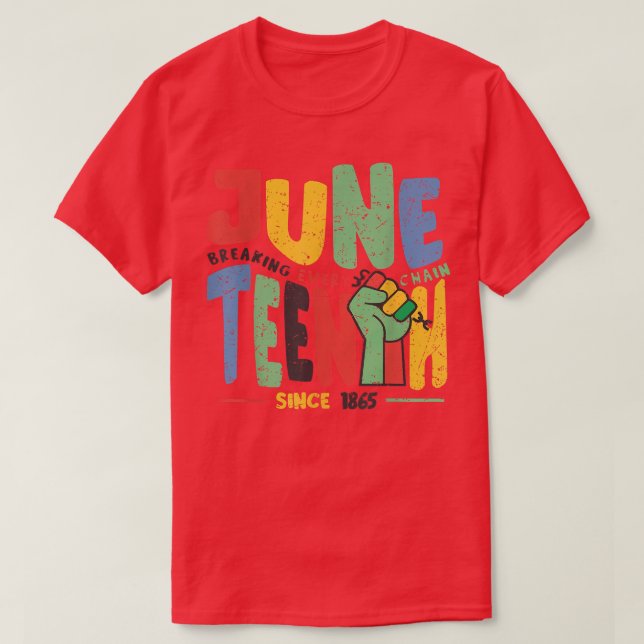 Juneteenth Breaking Every Chain Since 1865 Celebra T-Shirt (Design Front)
