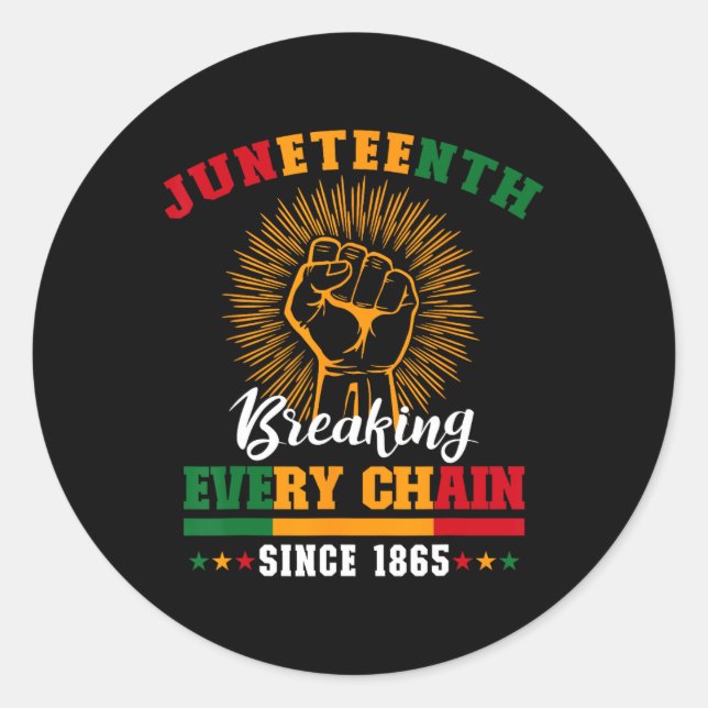 Juneteenth Breaking Every Chain Since 1865 For Wom Classic Round Sticker (Front)