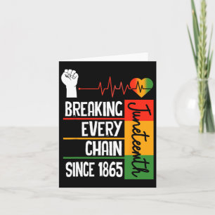 Juneteenth Breaking Every Chain Since 1865 Freedom Card