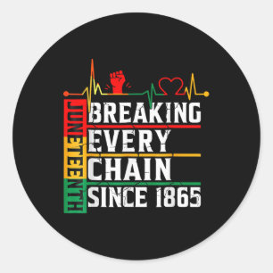 Juneteenth Breaking Every Chain Since 1865 Freedom Classic Round Sticker