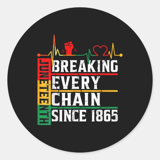 Juneteenth Breaking Every Chain Since 1865 Freedom Classic Round Sticker (Front)