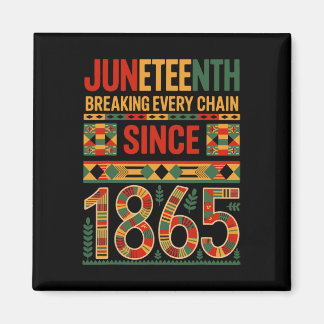 Juneteenth Breaking Every Chain Since 1865 Freedom Magnet