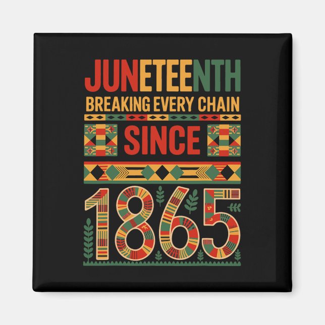 Juneteenth Breaking Every Chain Since 1865 Freedom Magnet (Front)