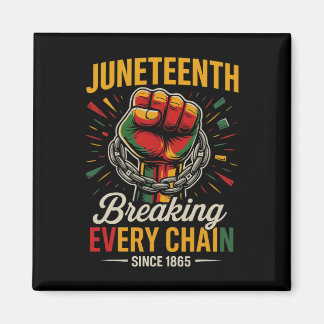 Juneteenth Breaking Every Chain Since 1865 Freedom Magnet