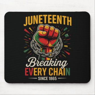 Juneteenth Breaking Every Chain Since 1865 Freedom Mouse Pad