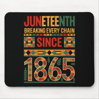 Juneteenth Breaking Every Chain Since 1865 Freedom Mouse Pad