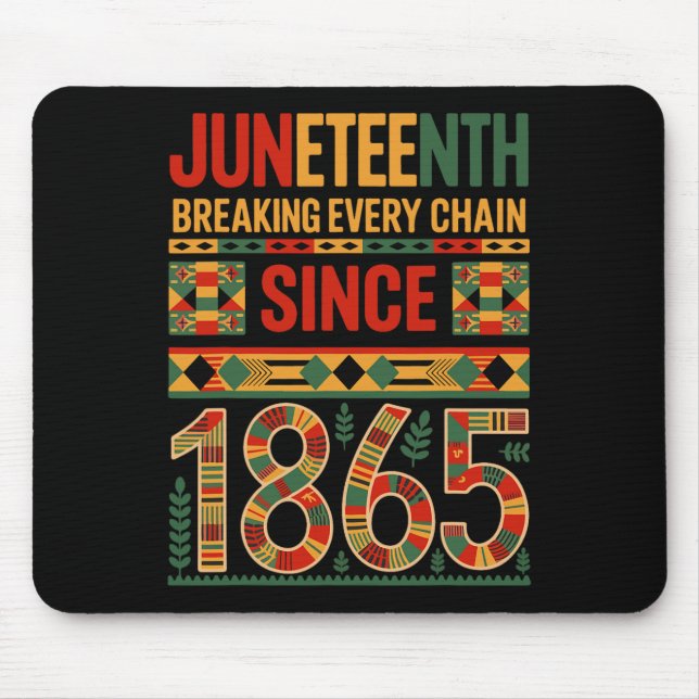 Juneteenth Breaking Every Chain Since 1865 Freedom Mouse Pad (Front)