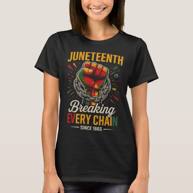 Juneteenth Breaking Every Chain Since 1865 Freedom T-Shirt (Front)