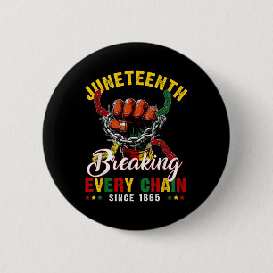 Juneteenth Breaking Every Chain Since 1865 Men Wom 6 Cm Round Badge