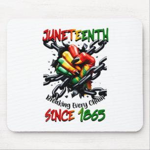 Juneteenth Breaking Every Chain Since 1865 Mouse Pad